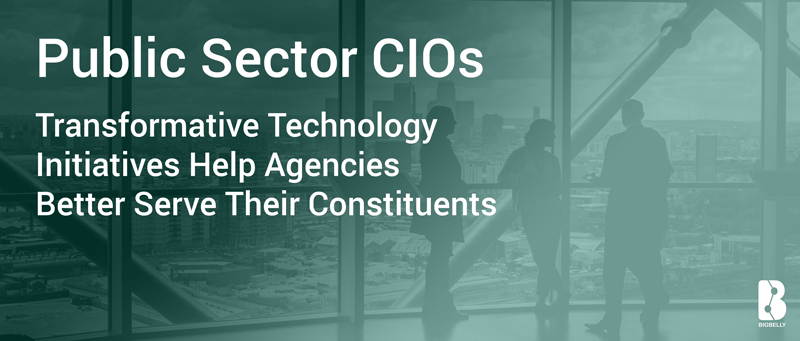 Public Sector CIOs - Transformative technology initiatives help agencies better serve their constituents