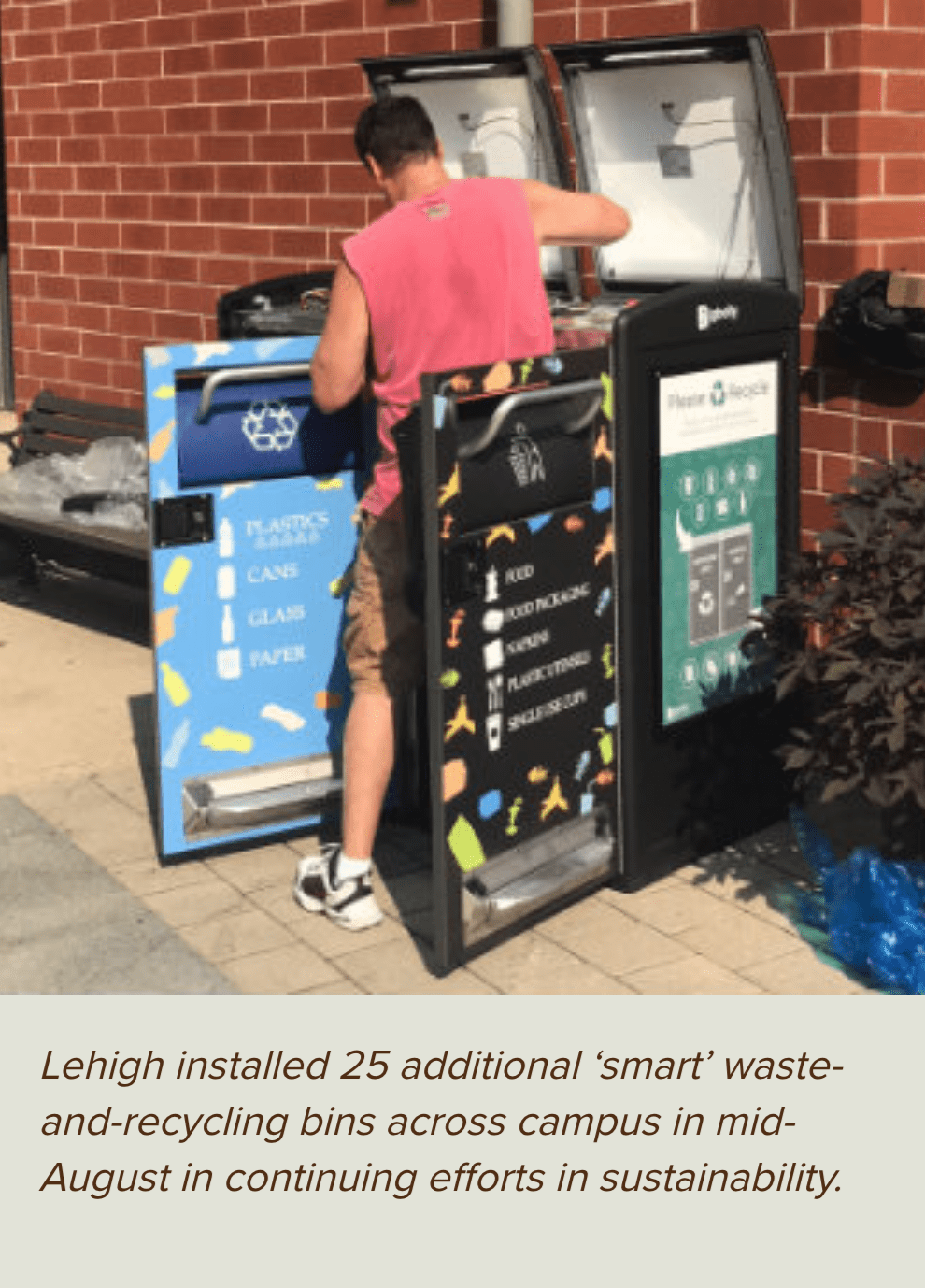 Bigbelly at Lehigh: Lehigh installed 25 additional ‘smart’ waste-and-recycling bins across campus in mid-August in continuing efforts in sustainability.
